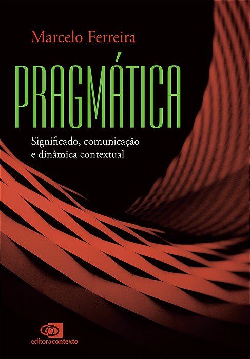Pragmática Significado, Comunicação E Dinâmica Contextual