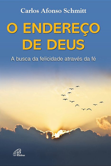 O Endereço De Deus A Busca Da Felicidade Através Da Fé
