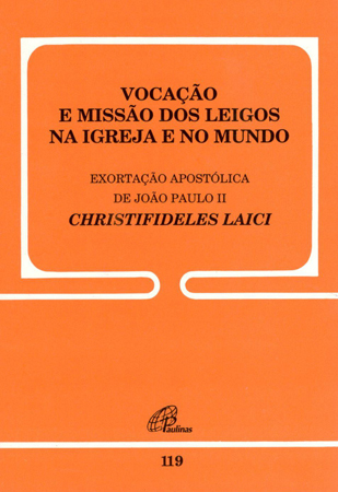 Vocação E Missão Dos Leigos Na Igreja E No Mundo - 119 Christifidelis Laici