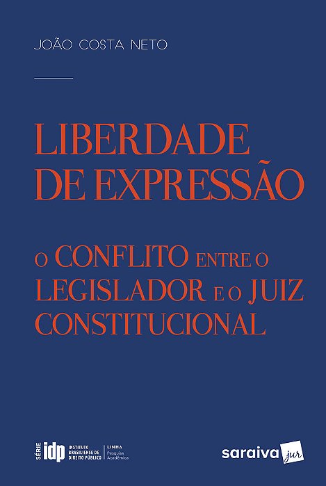 Liberdade De Expressão - 1ª Edição De 2017 O Conflito Entre O Legislador E O Juiz Constitucional