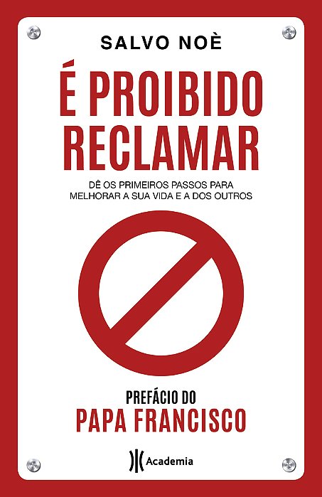 É Proibido Reclamar Dê Os Primeiros Passos Para Melhorar A Sua Vida E A Dos Outros