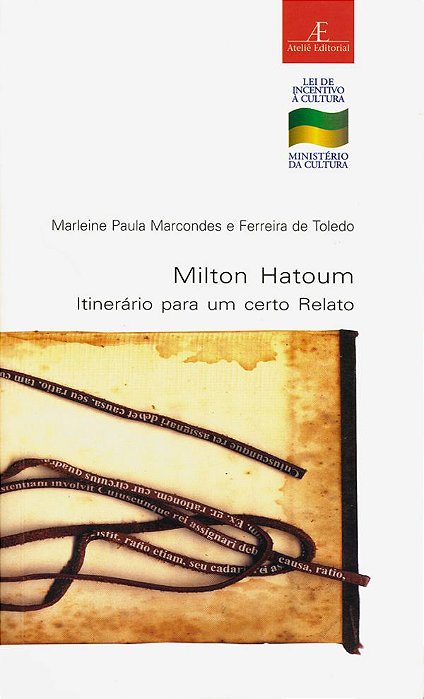 Milton Hatoum Itinerário Para Um Certo Relato