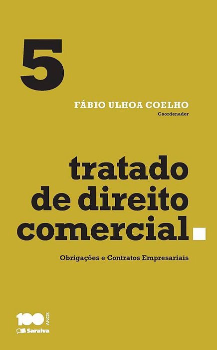 Tratado De Direito Comercial - Volume 5 - 1ª Edição De 2015 Obrigações E Contratos Empresariais