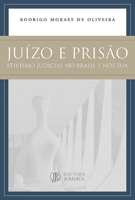 Juízo E Prisão Ativismo Judicial No Brasil E Nos Eua