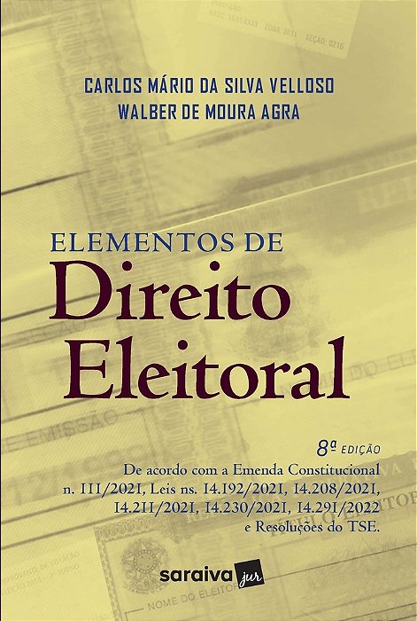 Elementos De Direito Eleitoral - 8ª Edição 2023