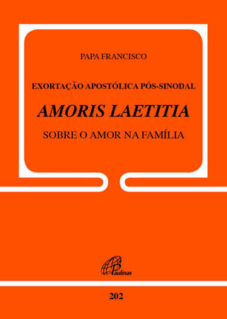 Exortação Apostólica Pós-Sinodal - Amoris Laetitia - Sobre O Amor Na Família Doc. 202