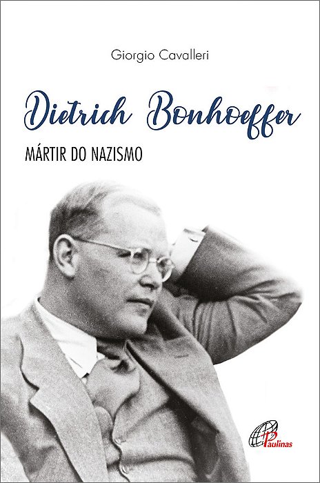 Dietrich Bonhoeffer Mártir Do Nazismo