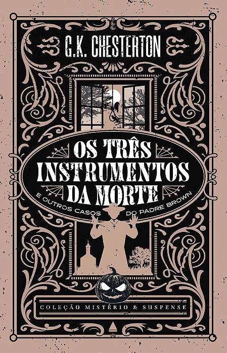 Os Três Instrumentos Da Morte E Outros Casos Do Padre Brown