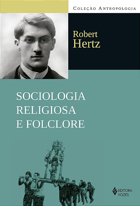 Sociologia Religiosa E Folclore Coletânea De Textos Publicados Entre 1907 A 1917