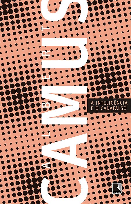 A Inteligência E O Cadafalso (Nova Edição)