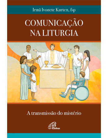 Comunicação Na Liturgia A Transmissão Do Mistério