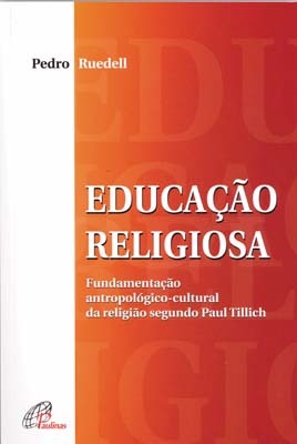 Educação Religiosa Fundamentação Antropológico-Cultural Da Religião Segundo Paul Tillich