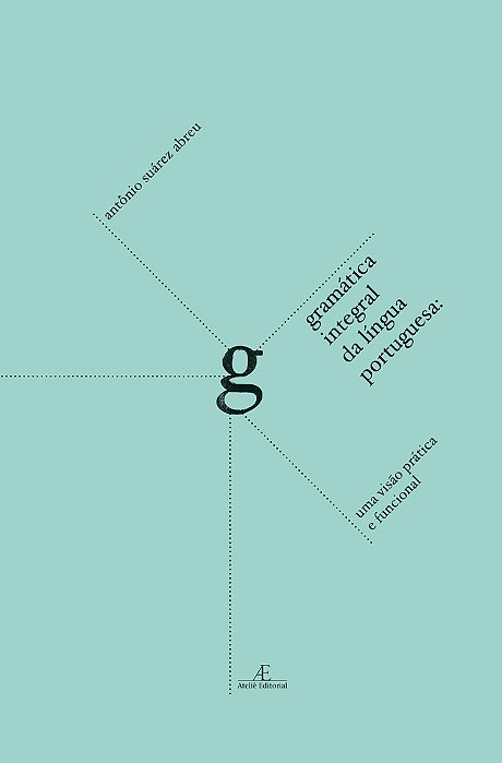 Gramática Integral Da Língua Portuguesa Uma Visão Prática E Funcional