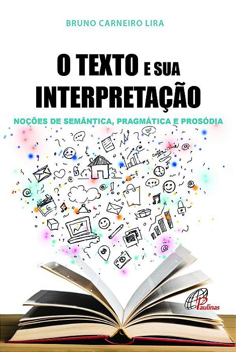 O Texto E Sua Interpretação Noções De Semântica, Pragmática E Prosódia