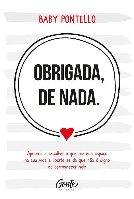 Obrigada, De Nada Aprenda A Escolher O Que Merece Espaço Na Sua Vida E Liberte-Se Do Que Não É Digno Permanecer Nela