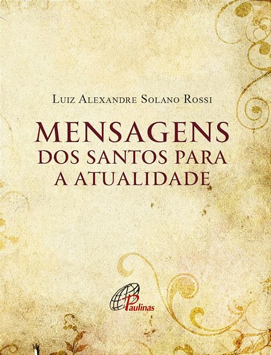 Mensagens Dos Santos Para A Atualidade