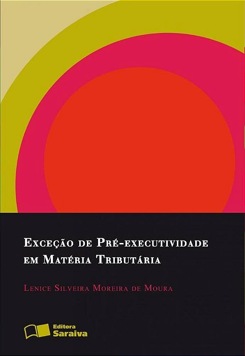 Exceção De Pré-Executividade Em Matéria Tributária - 1ª Edição De 2012