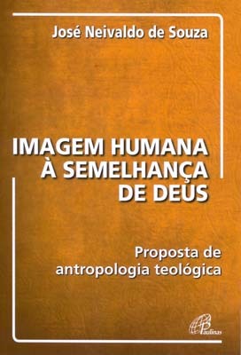 Imagem Humana À Semelhança De Deus Proposta De Antropologia Teológica