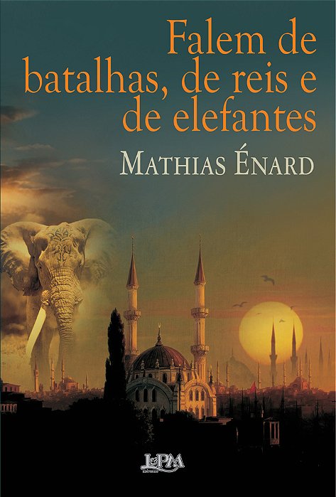 Falem De Batalhas, De Reis E De Elefantes
