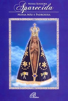 Nossa Senhora Aparecida (Livro-Poster) Nossa Mãe E Padroeira