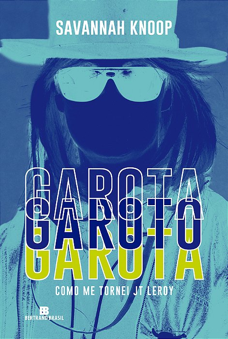 Garota Garoto Garota Como Me Tornei Jt Leroy
