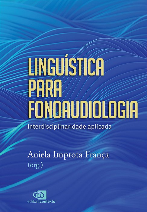 Linguística Para Fonoaudiologia Interdisciplinaridade Aplicada