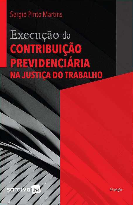 Execução Da Contribuição Previdenciária - 5ª Edição De 2019