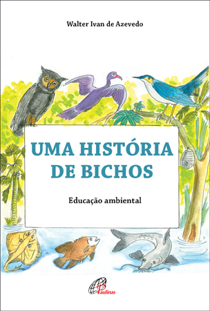 Uma História De Bichos Educação Ambiental