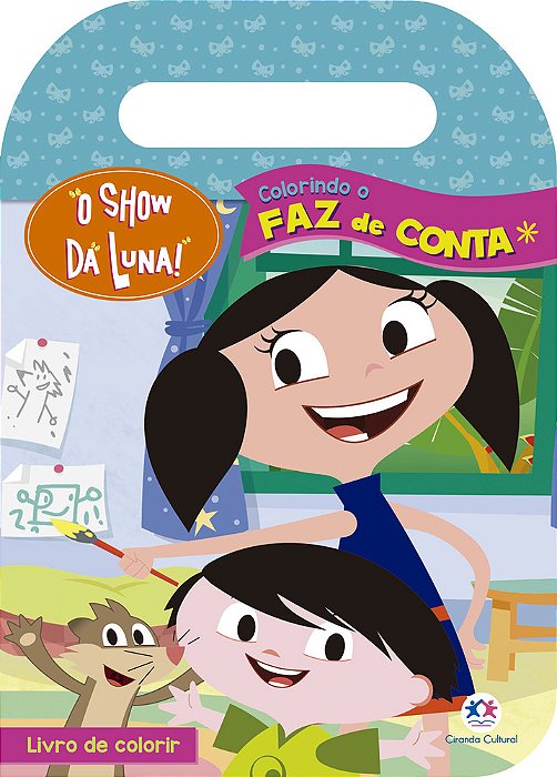O Show Da Luna - Colorindo O Faz De Conta