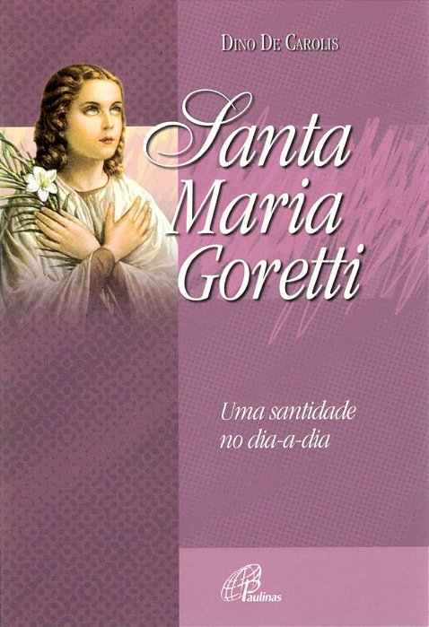 Santa Maria Goretti Uma Santidade No Dia-A-dia