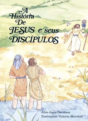 A História De Jesus E Seus Discípulos