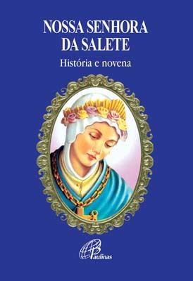 Nossa Senhora Da Salete História E Novena
