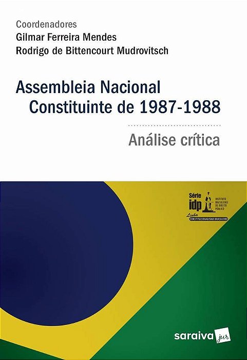 Assembleia Nacional Constituinte De 1987-1988 - 1ª Edição De 2017 Análise Crítica