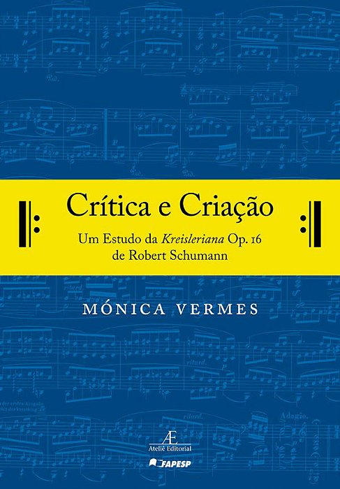 Crítica E Criação Um Estudo Da Kreisleriana Op. 16 De Robert Schumann