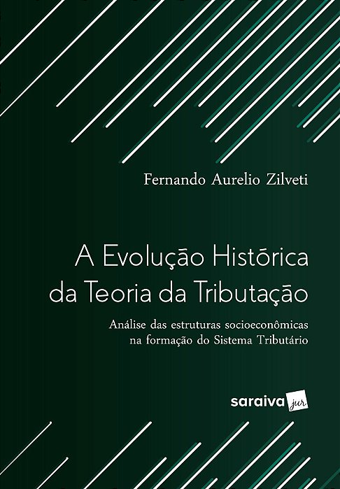 A Evolução Histórica Da Teoria Da Tributação Análise Das Estruturas Socioeconômicas Na Formação Do Sistema Tributário