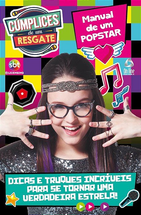 Manual De Um Popstar Cúmplices De Um Resgate Dicas E Truques Incríveis Para Se Tornar Uma Verdadeira Estrela