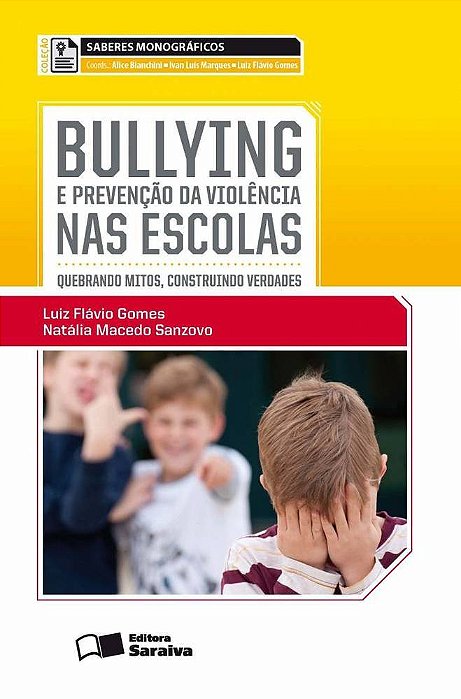 Bullying E A Prevenção Da Violência Nas Escolas - 1ª Edição De 2013 Quebrando Mitos, Construindo Verdades