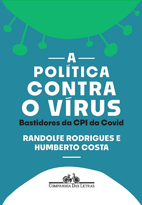 A Política Contra O Vírus Bastidores Da Cpi Da Covid
