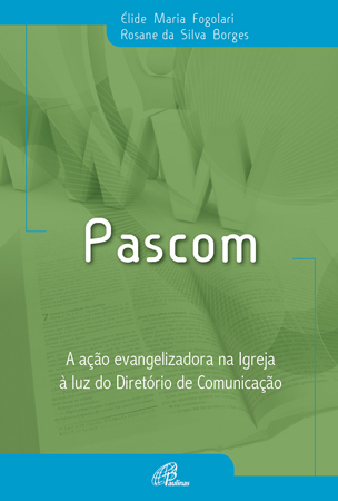 Pascom A Ação Evangelizadora Na Igreja À Luz Do Diretório De Comunicação