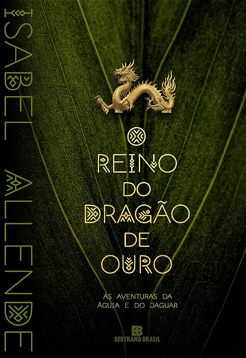 O Reino Do Dragão De Ouro (Vol. 2 As Aventuras Da Águia E Do Jaguar)