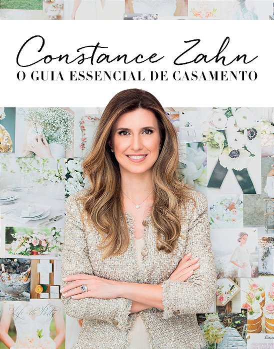 Constance Zahn: O Guia Essencial De Casamento