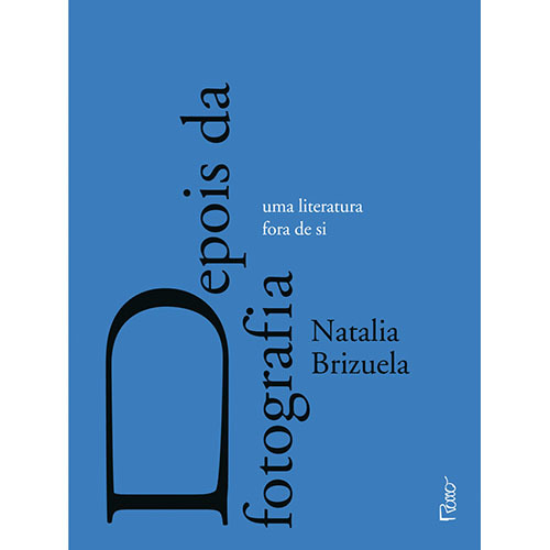 Depois Da Fotografia Uma Literatura Fora De Si