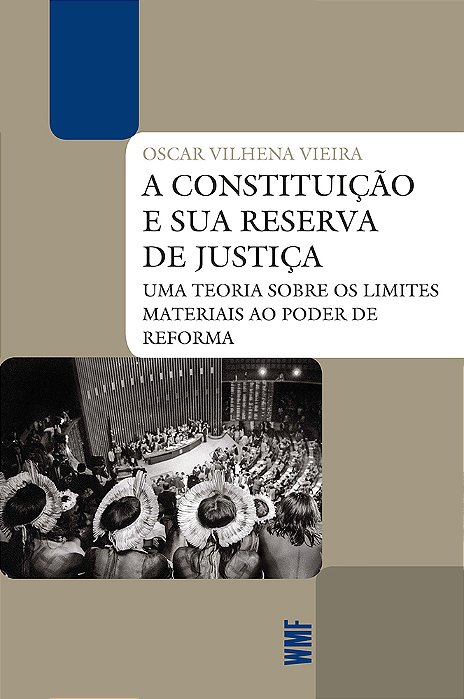 A Constituição E Sua Reserva De Justiça Uma Teoria Sobre Os Limites Materiais Ao Poder De Reforma