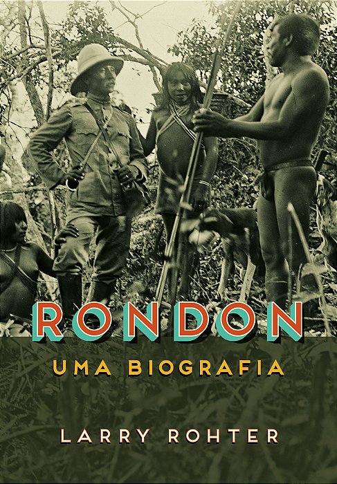 Rondon Uma Biografia