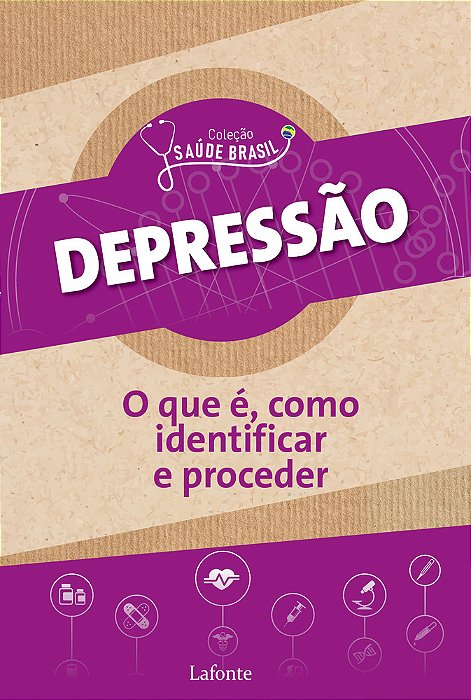 Depressão: O Que É, Como Identificar E Proceder. Coleção Saúde Brasil