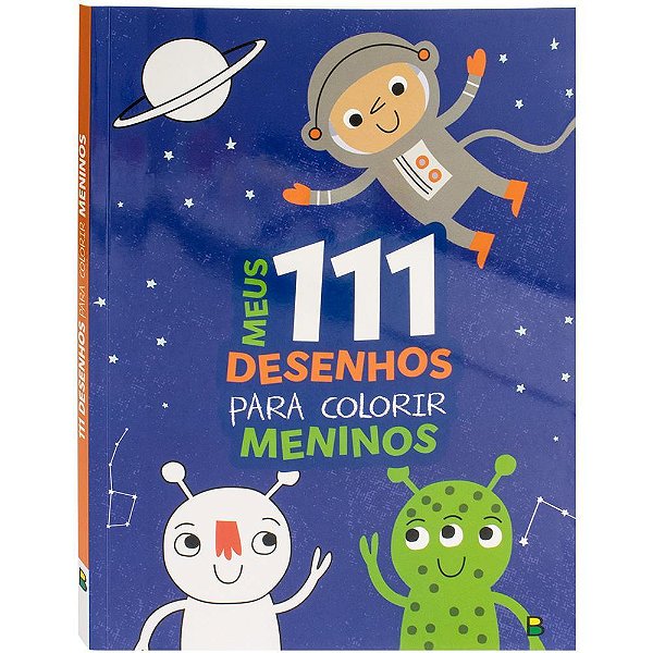Meus 111 Desenhos Para Colorir: Meninos