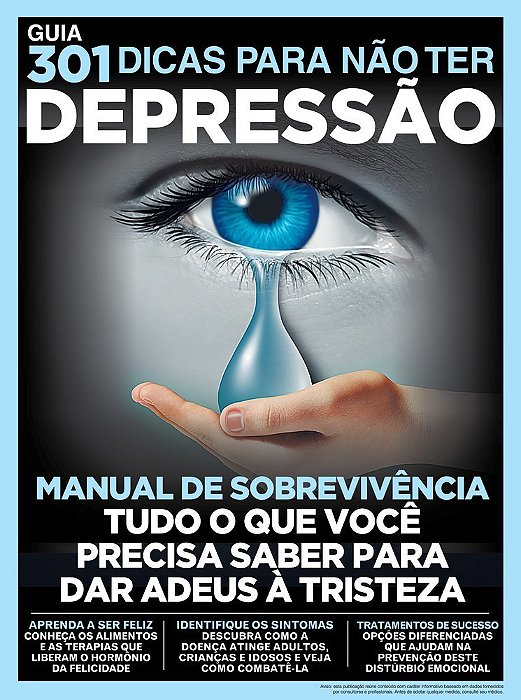 Guia 301 Dicas Para Não Ter Depressão Manual De Sobrevivência - Tudo O Que Você Precisa Saber Para Dar Adeus À Tristeza