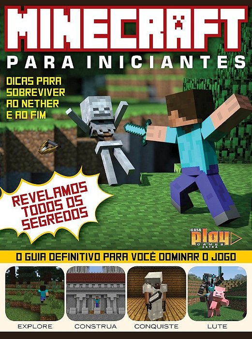 Guia Play Games - Extra - Minecraft Para Inciantes Dicas Para Sobreviver Ao Nether E Ao Fim
