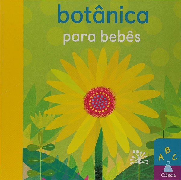 Botânica Para Bebês: Abc Ciência