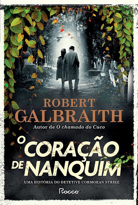 O Coração De Nanquim Uma História Do Detetive Cormoran Strike